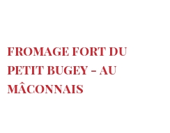 Recipe Fromage fort du petit Bugey - au Mâconnais